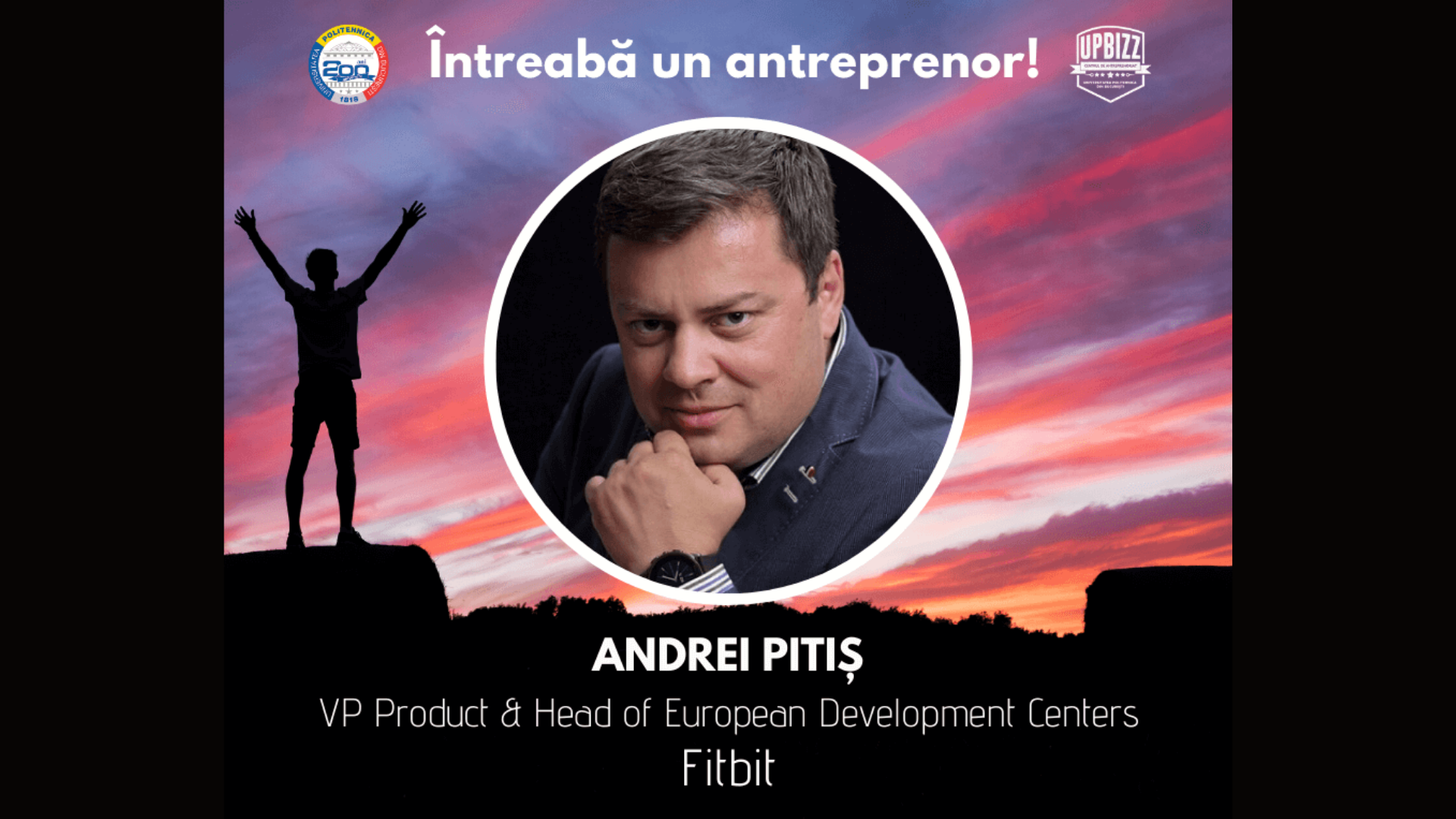 Interviu Centrul de Antreprenoriat UPBizz – Andrei Pitiș / Fitbit