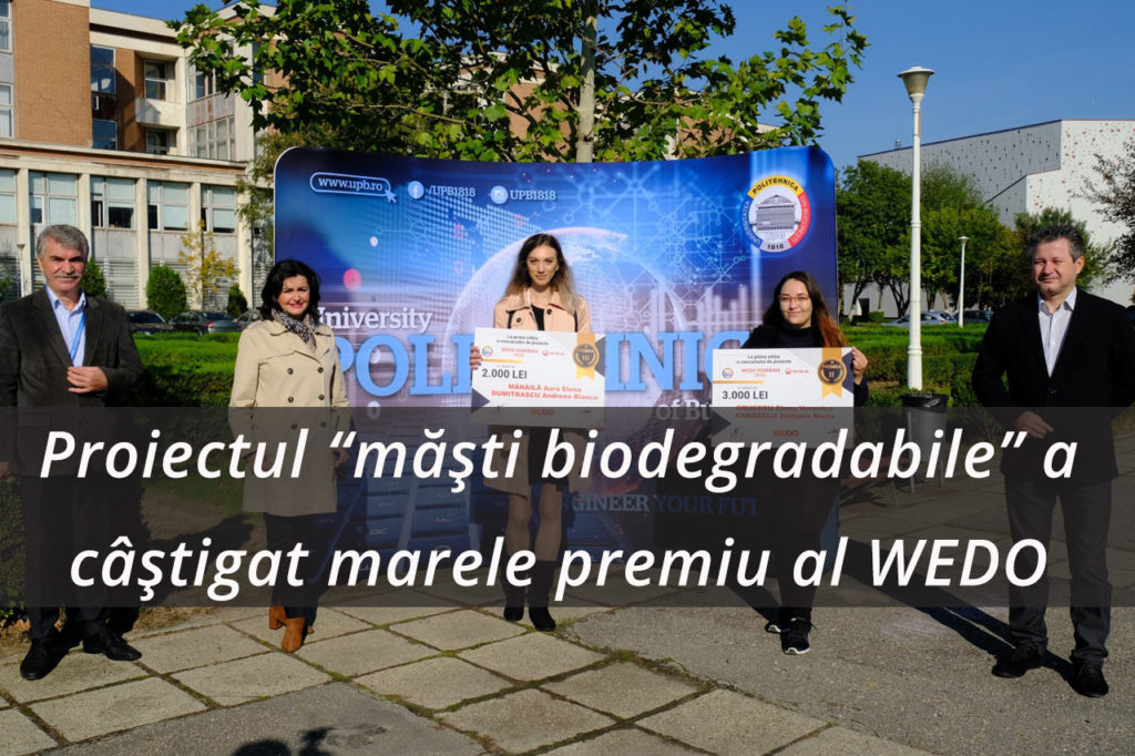 Universitatea POLITEHNICA din București dezvoltă noi proiecte inovative  Proiectul “măști biodegradabile” a câștigat marele premiu al WEDO